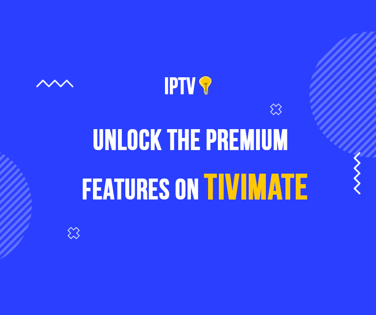 activate and unlock the premium features on Tivimate